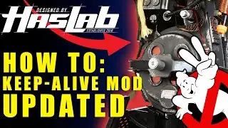 How To Mod the HasLab Proton Pack: UPDATED Keep-Alive Mod