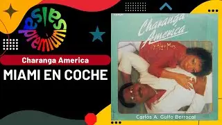 🔥MIAMI EN COCHE por CHARANGA AMERICA - Salsa Premium