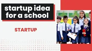 startup idea for a school