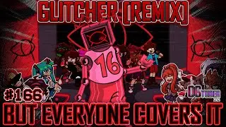 GLITCHER [REMIX] ; But EVERYONE Covers It💜 | BETADCIU [S5EP4]