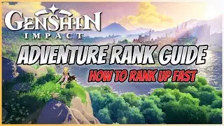 How to Increase Adventure Rank ASAP - Genshin Impact