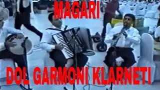 MAGARI DOL GARMON - Lova, (Klarneti) Dani, (Doli) Beso, (Garmoni) - "Vedreba"