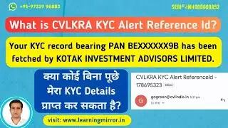 What is CVLKRA KYC Alert Reference Id | Your KYC record bearing PAN has been fetched by meaning?