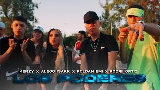 Kenzy x Alejo Isakk  x Rodrii Ortiz x Roldan Emi - LOS PODERES  (Video Oficial)