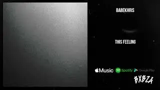 BabeKhris - This Feeling [prod. BNYX® + Shelby + Seems]
