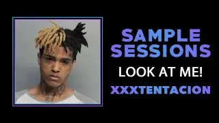 Sample Sessions - Episode 189: Look At Me! - XXXTENTACION