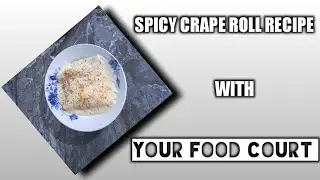 Spicy Crape Roll Recipe |Your Food Court |Festival Special Recipe |
