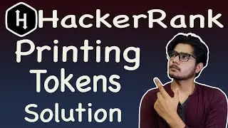 Printing tokens hackerrank solution @ BE A GEEK | Hindi |