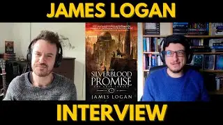 Author Interview with James Logan - The Silverblood Promise