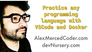 AM Coder - Using Docker/VSCode to create an Environment for any Language (Python, Ruby, etc.)