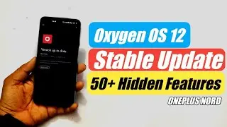 OnePlus Nord Oxygen OS 12 stable update 50+ Hidden Features |