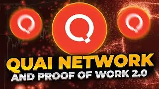 QUAI NETWORK AND PROOF OF WORK 2.0
