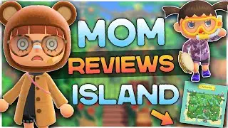 My Mom Rates My Animal Crossing Island 😭