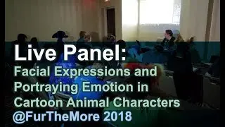 FurTheMore 2018 Panel: Facial Expressions and Portraying Emotion in Cartoon Animal Characters