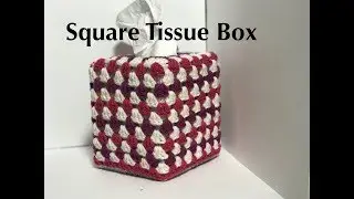 Ophelia Talks about Crocheting a Square Tissue Box Cover
