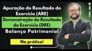 💡 Fatos contábeis, Demonstração do Resultado do Exercício, Balanço Patrimonial e ARE – Na prática!