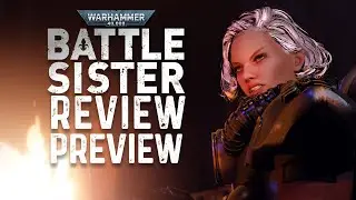 Warhammer 40K: Battle Sister | Purging (with) My Kin | Review Preview