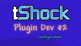 TShock Plugin Development Tutorial: Basic Configuration (#2)