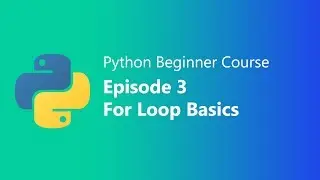 EP 3 | Introduction to Python : For loop | Beginners Course