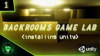Installing Unity - Backrooms Game Lab (Make a Backrooms Game)