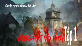 Truyện Ma Đêm Khuya    Vùng Đất Vô Hình   tập 1   Trừ Ma Bắt Quỷ