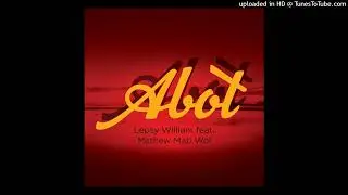Lepsy William feat. Mathew Mati Wol - Abot(2023)[Tafe@FVM🇨🇩]