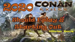 Conan Exiles: 2020: Starting Out and Should I Play