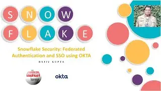 Snowflake Security: Federated Authentication and SSO using OKTA | Rajiv Gupta Learn Everyday