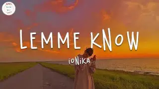 Ionika - LEMME KNOW (Lyric Video)