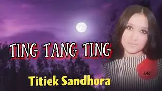 TING TANG TING - Titiek Sandhora
