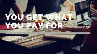 Your culture gets what it pays for