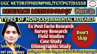 Research Methodology|Part-2c|TYPES OF NON-EXPERIMENTAL RESEARCH|Ex Post Facto Research,Field Study..