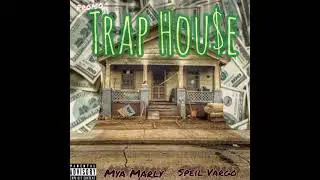 Mya Marly & Speil Vargo - Trap Hou$e