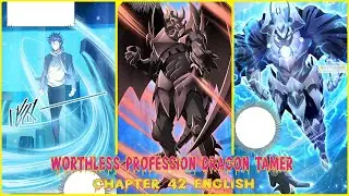 WORTHLESS PROFESSION DRAGON TAMER CHAPTER 42 ENGLISH