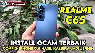 LATEST ‼️ TUTORIAL HOW TO INSTALL THE BEST GCAM & CONFIG FOR REALME C65 | Gcam For Realme C65