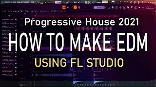 How To Make EDM | Progressive House | FL Studio | Free Flp | FL Studio Tutorial