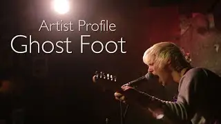 Artist Profile: Ghost Foot