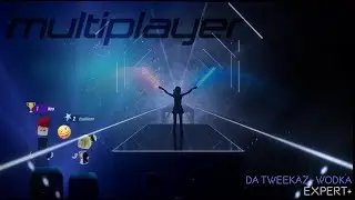 [Beat Saber Multiplayer] Da Tweekaz - Wodka [Expert+]