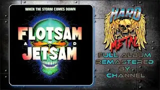 Flotsam and Jetsam - When the storm comes down - 1990 full album remastered by channel HQ
