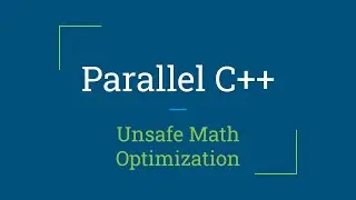 Parallel C++: Unsafe Math Optimizations