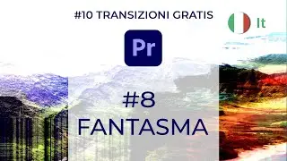 Ep.8 | #10 TRANSIZIONI GRATIS per Adobe Premiere Pro CC | 