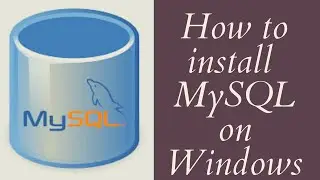 How To Install MySQL on Windows