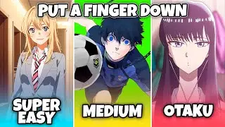 PUT A FINGER DOWN IF YOU DON'T KNOW IT #8 | ANIME GAME | SUPER EASY - EASY - MEDIUM - HARD - OTAKU