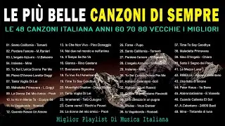 Le Più Belle Canzoni Di Sempre || Le 48 canzoni Italiana anni 60 70 80 vecchie I Migliori