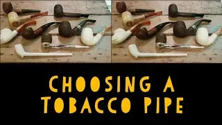 Pipe Smoking - Choosing Your First Pipe