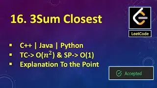 3 Sum Closest LeetCode | C++ | Java | Python | Detailed Explanation