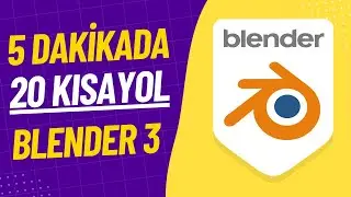 Blender 3’e Yeni Başlayanların Kesinlikle Bilmesi Gereken 20 Kısayol