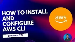 How To Install & Configure Aws CLI - Docker For Beginner's Series (lecture 37)