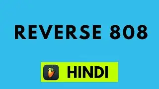 EASY WAY TO CREATE REVERSE 808 | FLSTUDIO HINDI