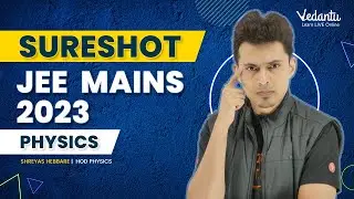 Physics Sureshot JEE  Main 2023 | JEE 2023 | Shreyas Sir | Vedantu JEE English